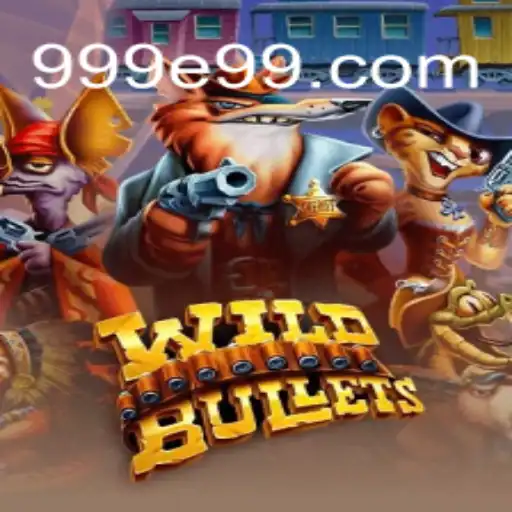 WildBullets: Uma Nova Experiência de Jogo com 999E.COM